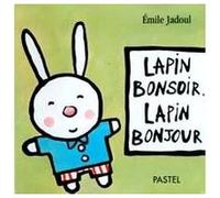 Lapin bonsoir lapin bonjour Emile Jadoul (Auteur)