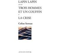 Lapin Lapin suivi de Trois hommes et un couffin et La Crise Coline Serreau (Auteur), Samuel Tasinaje (Auteur)