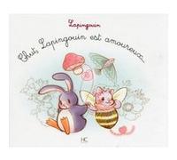 Lapingouin - tome 7 - Chut Lapingouin est amoureux... Carole-Anne Boisseau (Auteur), Galaxie Vujanic (Auteur), Masami Mizusawa (Illustration)
