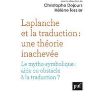 Laplanche Et La Traduction : Une Théorie Inachevée - Le Mytho-Symbolique : Aide Ou Obstacle À La Traduction ?