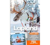 Lapland Travel Guide 2026: Journey into Finland’s Arctic Region, Explore Rovaniemi, Levi, Lake Inari, Northern Lights, Adventures, and Tips for an Unforgettable Experience, Food & Accommodation