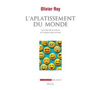 L'Aplatissement du monde: La crise de la culture et l'empire des normes