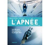 L'apnée - Les clés pour bien pratiquer la plongée libre