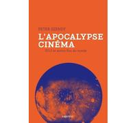 L'apocalypse Cinéma - 2012 Et Autres Fins Du Monde