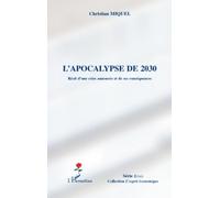 L'apocalypse de 2030 : Récit d'une crise annoncée et ses conséquences