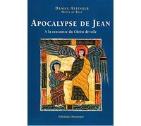 L'Apocalypse de Jean. A la rencontre du Christ dévoilé