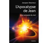 L'apocalypse de jean - une autopsie du mal Une autopsie du mal - Jacques Descreux - Cabedita - broché - Essai