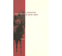 L'Apocalypse de notre temps: Les dessous de la propagande allemande d'après des documents inédits. Précédé de Le Faux et son usage