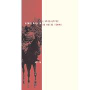 L'Apocalypse de notre temps: Les dessous de la propagande allemande d'après des documents inédits. Précédé de Le Faux et son usage