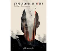L'apocalypse de Roger - Philippe Renaissance - Atramenta - broché - Roman