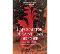 L'Apocalypse de Saint Jean décodée : Dates révélées symboles expliqués