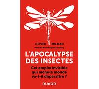 L'apocalypse des insectes: Cet empire invisible qui mène le monde va-t-il disparaître ?