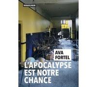 L'Apocalypse est notre chance Ava Fortel (Auteur)
