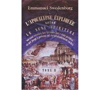 L'Apocalypse expliquée selon le sens spirituel. Où sont révélés les Arcanes qui y sont prédits, et qui jusqu'à présent ont été profondément cachés: Tome 2: Chapitres V-VI