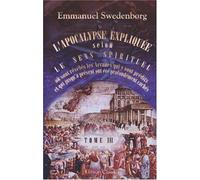 L'Apocalypse expliquée selon le sens spirituel. Où sont révélés les Arcanes qui y sont prédits, et qui jusqu'à présent ont été profondément cachés: Tome 3: Chapitres VII-IX