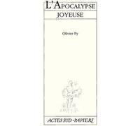 Olivier Py – L'apocalypse joyeuse – Théâtre – Broché – Actes Sud