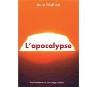 L'apocalypse - L458 - Jean Mathiot - Rassemblement A Son Image - broché - Etude