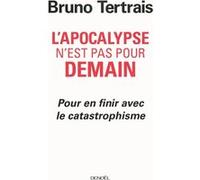L'Apocalypse n'est pas pour demain Bruno Tertrais (Auteur)