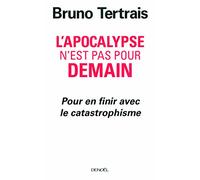 L'Apocalypse n'est pas pour demain Bruno Tertrais (Auteur)