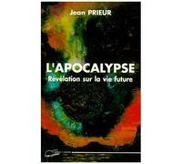 L'apocalypse - Revelation Sur La Vie Future