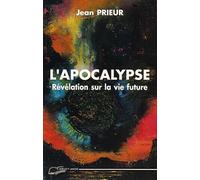 L'Apocalypse - Révélation sur la vie future