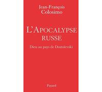 L'apocalypse russe: Dieu au pays de Dostoïevski