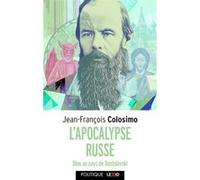 L'apocalypse russe - dieu au pays de dostoievski Jean-François Colosimo (Auteur)