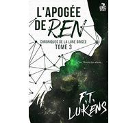 L'apogée de Ren: Chroniques de la Lune brisée, T3