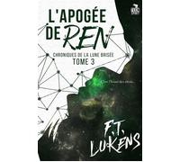 L'apogée de Ren Chroniques de la Lune brisée, T3 - F.T. Lukens - Teen Spirit - broché - Roman