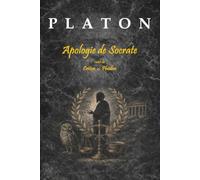 L'Apologie de Socrate: suivie de Criton et Phédon
