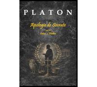 L'Apologie de Socrate: suivie de Criton et Phédon