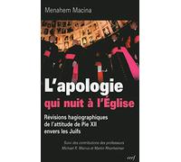 L'apologie qui nuit à l'église : Révisions hagiographiques de l'attitude de Pie XII envers les juifs