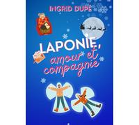 Laponie, amour et compagnie: Une comédie romantique et romance de Noël