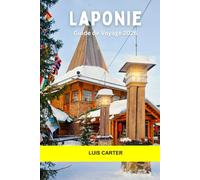 Laponie Guide de voyage 2026: Aurores boréales, sentiers de rennes, forêts enneigées, culture sami et aventures dans l'Arctique dans le Grand Nord
