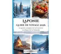 Laponie Guide de voyage 2026: Le guide complet de la frontière nordique de la Finlande