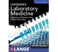 Laposatas Laboratory Medicine Diagnosis of Disease in Clinical Laboratory Third Edition by Michael Laposata Michael Laposata (Auteur)