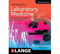 Laposata's Laboratory Medicine:The Diagnosis of Disease in the Clinical Laboratory, Fourth Edition - Michael Laposata - McGraw Hill / Medical - ebook (ePub) - Livre