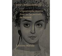 L'apostrophe Muette - Essai Sur Les Portraits Du Fayoum