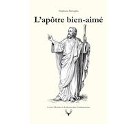 L'apôtre bien-aimé: Volume 1