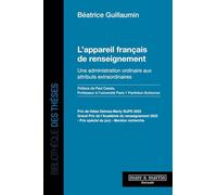 L'appareil français de renseignement: Une administration ordinaire aux attributs extraordinaires
