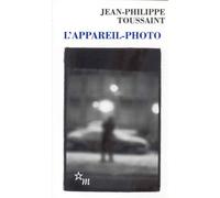 L'appareil photo Suivi de Pour un roman infinitésimaliste - Jean-Philippe Toussaint - Minuit - Poche - Roman