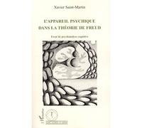 L'appareil Psychique Dans La Théorie De Freud - Essai De Psychanalyse Cognitive