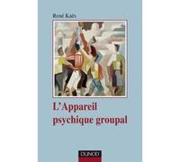 L'appareil psychique groupal - 3e édition - René Kaës - Dunod - broché - Essai