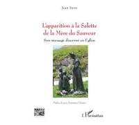 L’apparition à la Salette de la Mère du Sauveur Son message discerné en Église - Jean Stern - L'harmattan - broché - Témoignage
