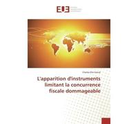 L'apparition d'instruments limitant la concurrence fiscale dommageable - Charles-Eloi GERVAL - Universitaires Europeennes - broché - Livre