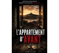 L'Appartement d'Avant: Un thriller psychologique glaçant au cœur du Panier marseillais