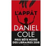 L'appât Daniel Cole (Auteur), Natalie Beunat (Traduction)