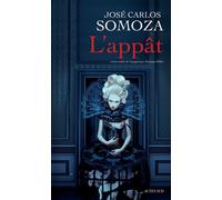 José Carlos Somoza – L'Appât – Traduction Marianne Millon – Broché – Actes Sud