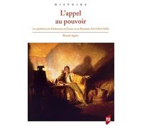 L'appel Au Pouvoir - Les Pétitions Aux Parlements En France Et Au Royaume-Uni (1814-1848)
