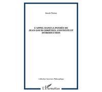 L'appel dans la pensée de jean-louis chrétien, contexte et introduction Contexte - Benoît Thirion - L'harmattan - broché - Essai